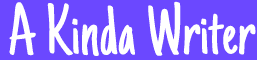 A Kinda Writer