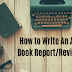 How to Write An A+ Book Report/Review in 6 Easy Steps